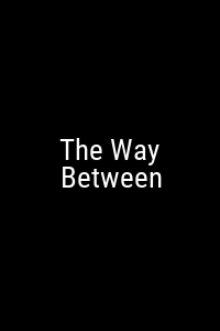 The Way Between Movie Poster Not Available