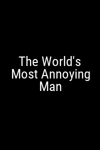 The World's Most Annoying Man Movie Poster Not Available