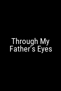 Through My Father's Eyes Movie Poster Not Available