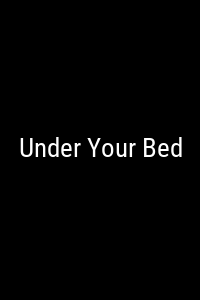 Under Your Bed Movie Poster Not Available