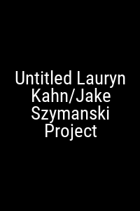 Untitled Lauryn Kahn/Jake Szymanski Project Movie Poster Not Available