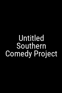 Untitled Southern Comedy Project Movie Poster Not Available