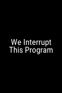 We Interrupt This Program Movie Poster Not Available