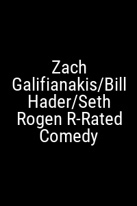 Zach Galifianakis/Bill Hader/Seth Rogen R-Rated Comedy Movie Poster Not Available