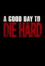 A Good Day to Die Hard Movie posters