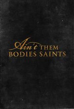 Ain't Them Bodies Saints Movie posters