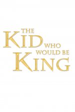 The Kid Who Would be King Movie posters