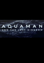 Aquaman and the Lost Kingdom Movie posters