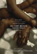 All Dirt Roads Taste of Salt Movie posters