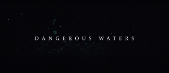 Dangerous Waters Movie Photo 731667