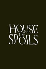 House of Spoils Movie posters