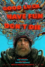 Good Luck, Have Fun, Don&rsquo;t Die