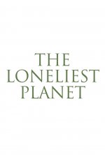 The Loneliest Planet Movie photos