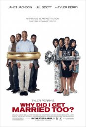 Tyler Perry's Why Did I Get Married Too Movie Poster