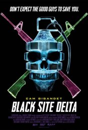 Black Site Delta Movie Poster