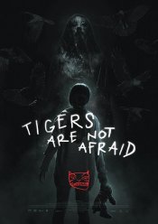 Tigers Are Not Afraid Movie Poster