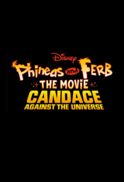 Phineas and Ferb the Movie: Candace Against the Universe Movie Poster