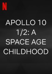 Apollo 10 1/2: A Space Age Childhood Poster