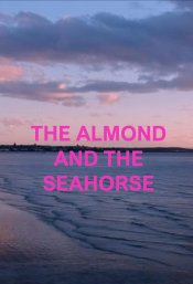 The Almond and the Seahorse Poster