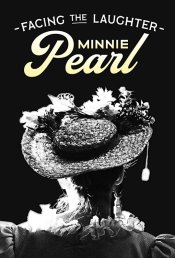 Facing the Laughter: Minnie Pearl Movie Poster