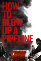 How to Blow Up a Pipeline Poster