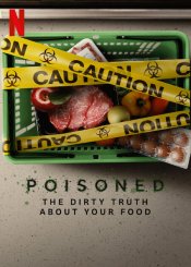 Poisoned: The Dirty Truth About Your Food Movie Poster