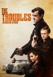 The Troubles: A Dublin Story Poster