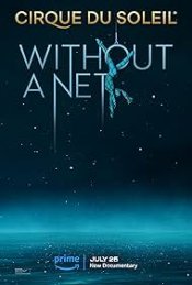 Cirque Du Soleil: Without A Net Movie Poster