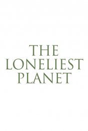 The Loneliest Planet Poster