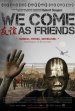 We Come As Friends poster