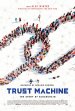 Trust Machine: The Story of Blockchain Poster