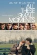 All These Small Moments poster