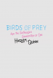 Birds of Prey (and the Fantabulous Emancipation of One Harley Quinn) Poster