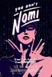 You Don't Nomi Poster