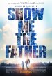 Show Me The Father Poster