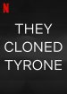 They Cloned Tyrone Poster