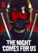 The Night Comes For Us Poster