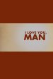 I Love You, Man Poster