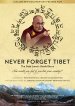 Never Forget Tibet - The Dalai Lama's Untold Story Poster