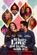 What’s Love Got To Do With It? Poster