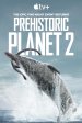 Prehistoric Planet 2 (series) Poster