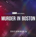 Murder In Boston: Roots, Rampage & Reckoning (series) Poster