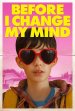 Before I Change My Mind Poster