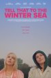 Tell That to the Winter Sea Poster