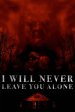 I Will Never Leave You Alone poster