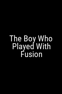 The Boy Who Played With Fusion Movie Poster Not Available