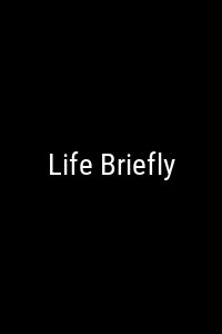 Life Briefly Movie Poster Not Available