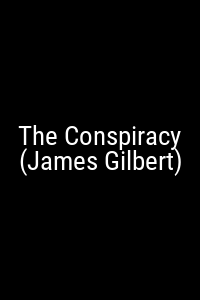 The Conspiracy (James Gilbert) Movie Poster Not Available