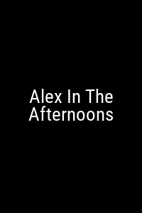 Alex In The Afternoons Movie Poster Not Available