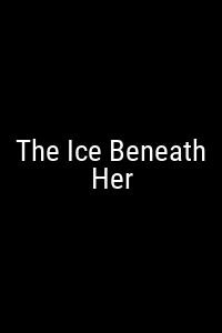 The Ice Beneath Her Movie Poster Not Available